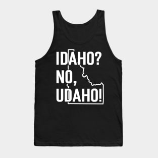 Idaho? No, Udaho Tank Top